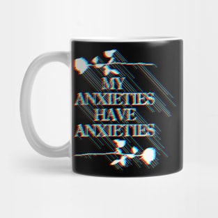 My Anxieties Have Anxieties Glitch Rose Slogan Tee Design Mug